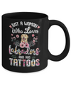 Just A Woman Who Loves Labradors And Has Tattoos Mug Coffee Mug | Teecentury.com