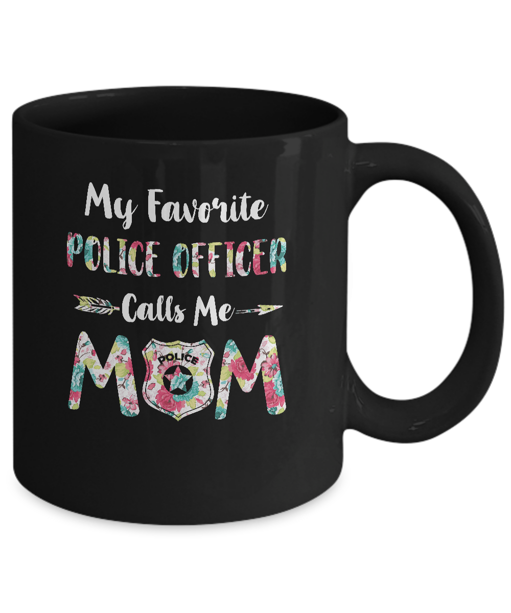 Floral My Favorite Police Officer Calls Me Mom Mothers Day Gift Mug Coffee Mug | Teecentury.com