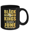 Black Kings Are Born In June Birthday Mug Coffee Mug | Teecentury.com