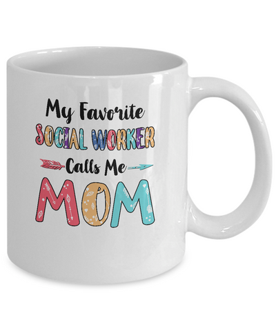 My Favorite Social Worker Calls Me Mom Mothers Day Gift Mug Coffee Mug | Teecentury.com