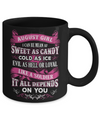 August Girl I Can Be Mean Af Sweet Candy Ice Hell Soldier Depends On You Mug Coffee Mug | Teecentury.com