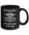 Everyday I'm Shuffling Funny Nurse Mug Coffee Mug | Teecentury.com