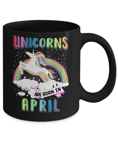 Unicorns Are Born In April Colorful Fun Birthday Mug Coffee Mug | Teecentury.com