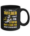 I'm A Welder I Can't Fix Stupid Love Welding Mug Coffee Mug | Teecentury.com