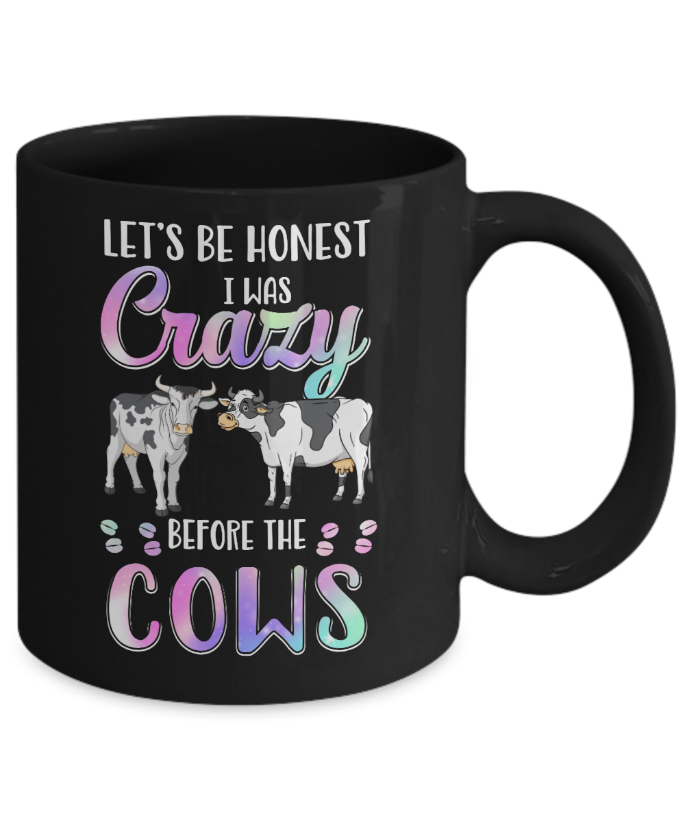 Let's Be Honest I Was Crazy Before The Cows Mug Coffee Mug | Teecentury.com