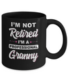 I'm Not Retired A Professional Granny Mother Day Gift Mug Coffee Mug | Teecentury.com