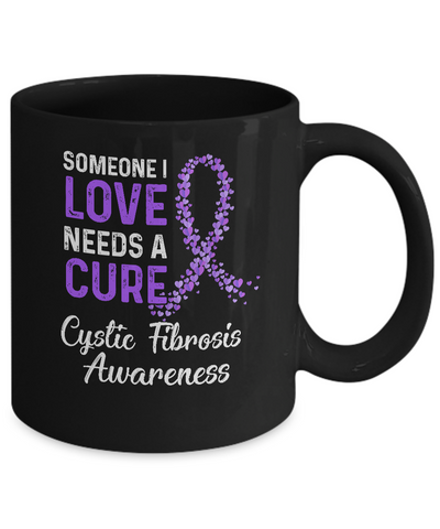 Someone I Love Needs Cure Cystic Fibrosis Awareness Warrior Mug Coffee Mug | Teecentury.com