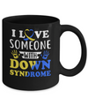 I Love Someone With Down Syndrome Mom Dad Mug Coffee Mug | Teecentury.com