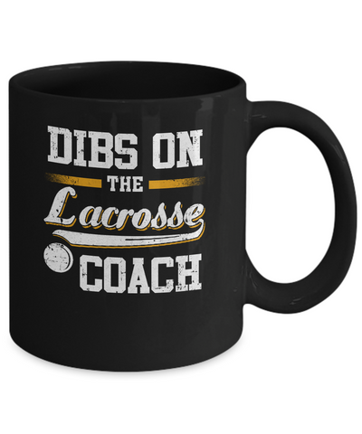 Dibs On The Coach Lacrosse Mug Coffee Mug | Teecentury.com