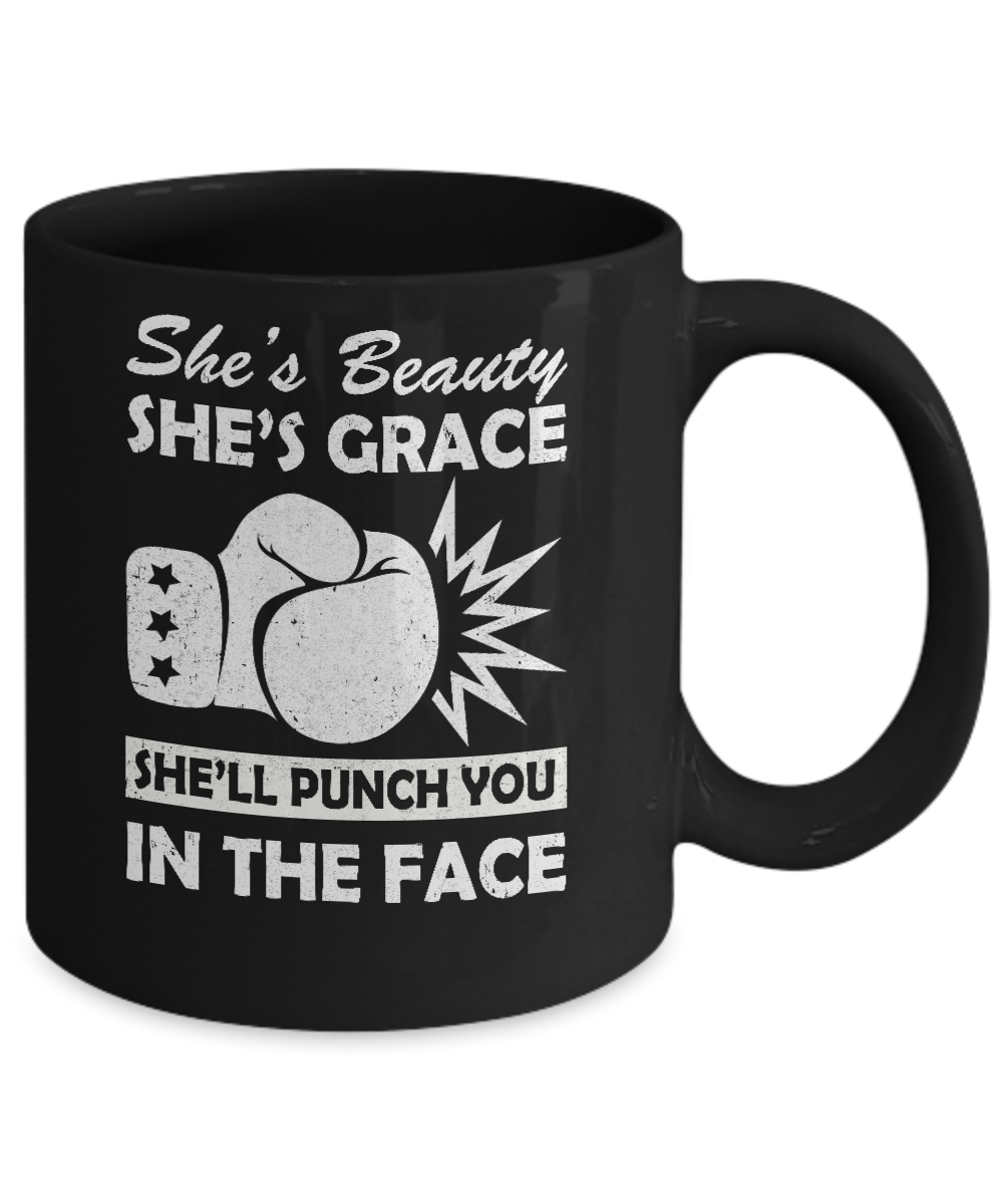 She's Beauty She's Grace She'll Punch You In The Face Mug Coffee Mug | Teecentury.com