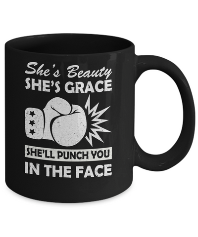 She's Beauty She's Grace She'll Punch You In The Face Mug Coffee Mug | Teecentury.com