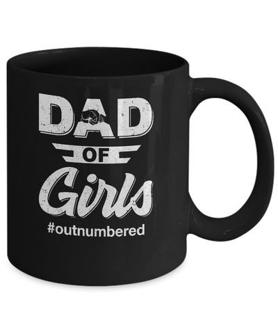 Dad Of Girls Outnumbered Fathers Day Gifts Mug Coffee Mug | Teecentury.com