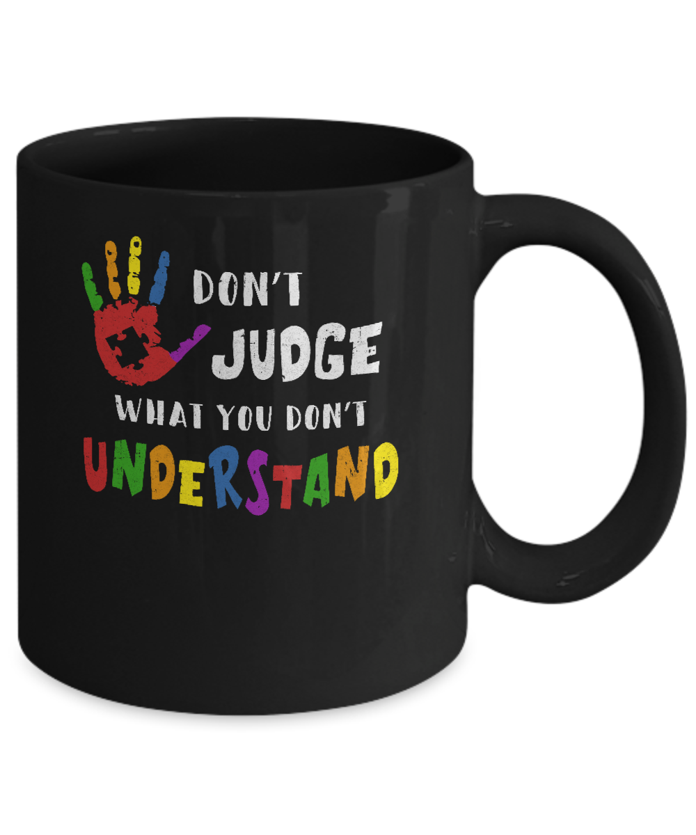 Don't Judge What You Don't Understand Autism Mug Coffee Mug | Teecentury.com