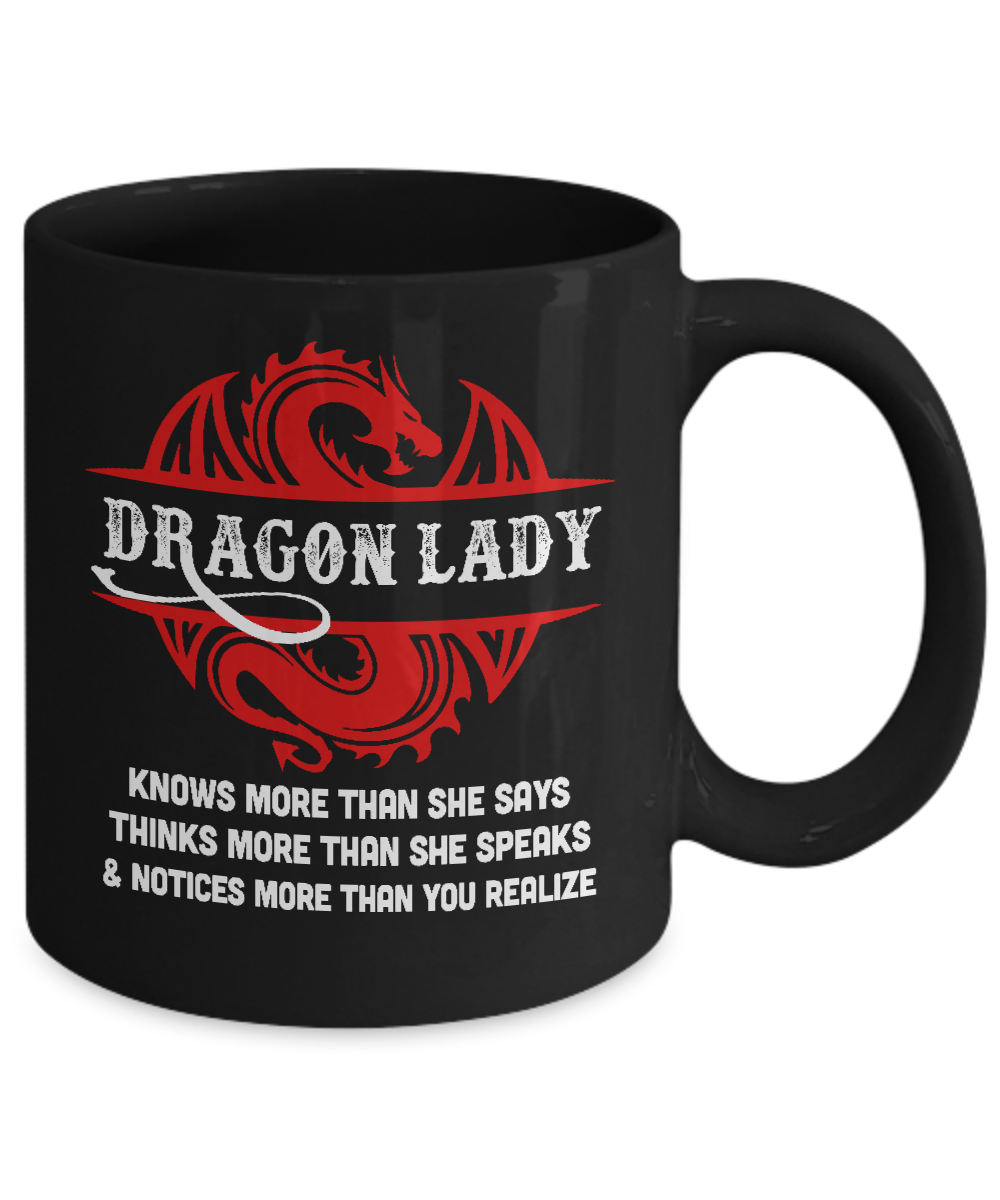 Dragon Lady Knows More Than She Says Thinks Speaks Notices Mug Coffee Mug | Teecentury.com