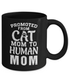 Promoted From Cat Mom To Human Mom Gifts Mug Coffee Mug | Teecentury.com