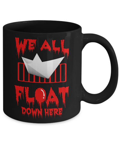 We All Float Down Here Horror Halloween Blood Mug Coffee Mug | Teecentury.com