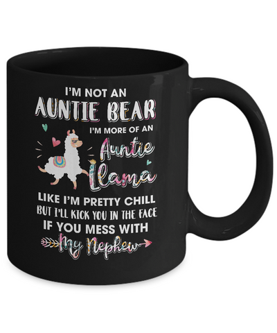Aunt Nephew Im Not Auntie Bear Im More Of Auntie Llama Mug Coffee Mug | Teecentury.com