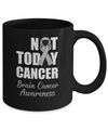 Support Brain Cancer Awareness Gray Ribbon Not Today Mug Coffee Mug | Teecentury.com