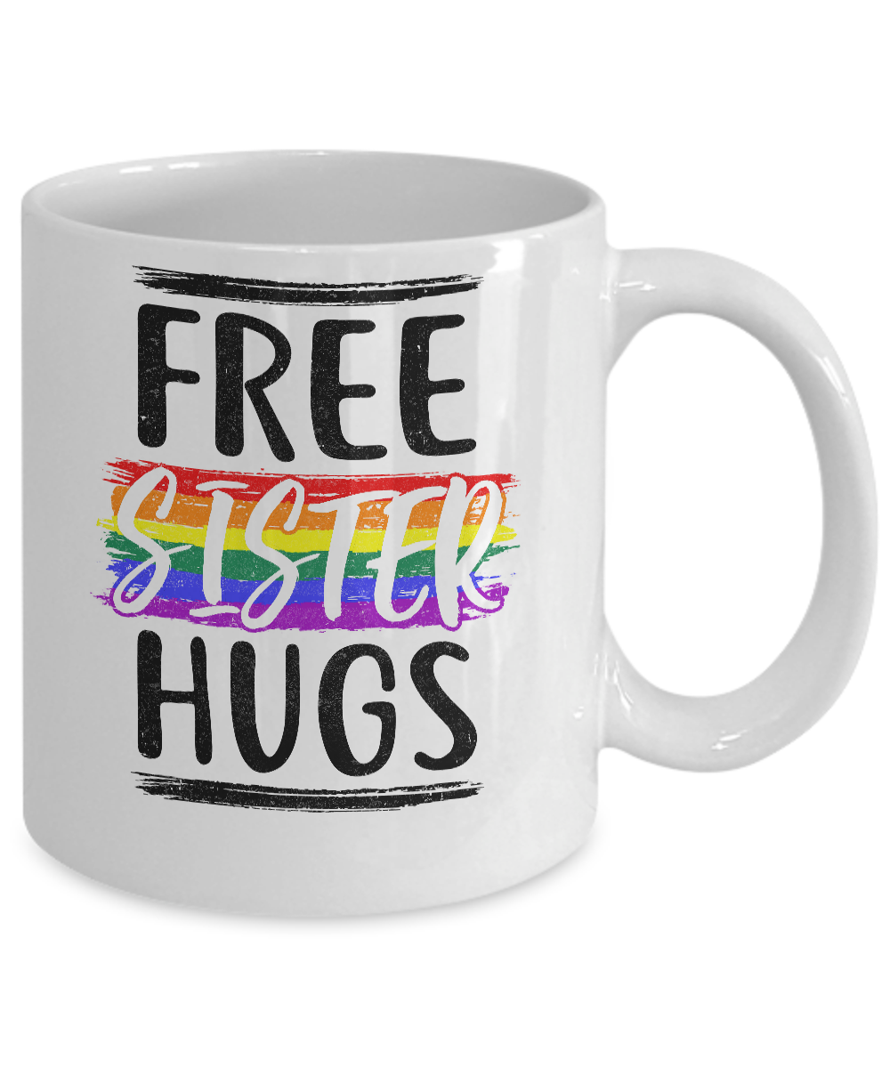 Free Sister Hugs Rainbow heart LGBT Pride Month Mug Coffee Mug | Teecentury.com