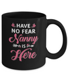 Have No Fear Nanny Is Here Mother's Day Gift Mug Coffee Mug | Teecentury.com