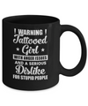 Warning Tattooed Girl With Anger Issues Mug Coffee Mug | Teecentury.com