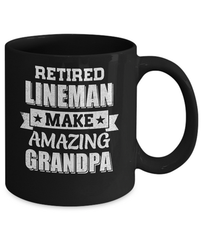 Funny Retired Lineman Make Amazing Grandpa Gifts Mug Coffee Mug | Teecentury.com