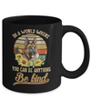 In A World Where You Can Be Anything Be Kind German Shepherd Sunflow Mug Coffee Mug | Teecentury.com