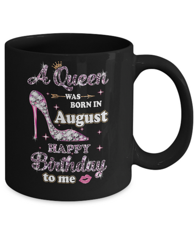 A Queen Was Born In August Happy Birthday To Me Gift Mug Coffee Mug | Teecentury.com