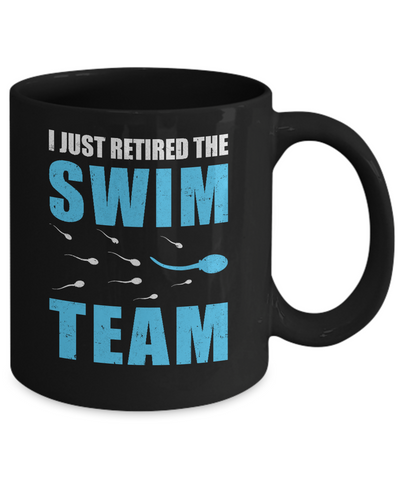 I Just Retired The Swim Team Mug Coffee Mug | Teecentury.com