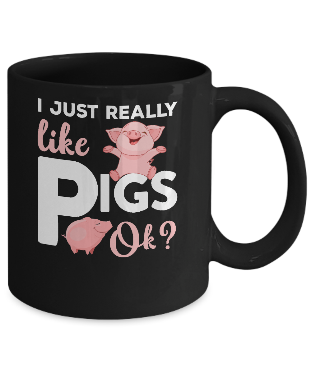 I Just Really Like Pigs Ok Mug Coffee Mug | Teecentury.com