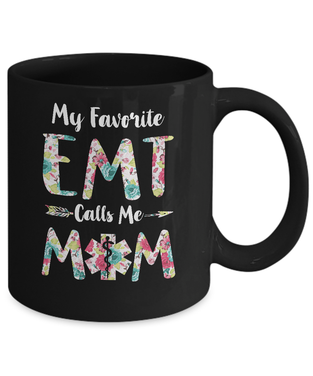 Floral My Favorite EMT Calls Me Mom Mothers Day Gift Mug Coffee Mug | Teecentury.com