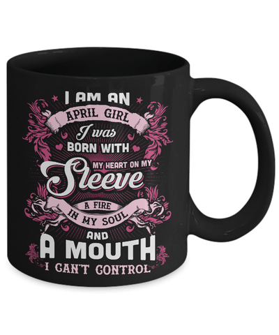 I Am An April Girl I Was Born With My Heart On My Sleeve Mug Coffee Mug | Teecentury.com
