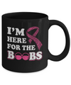 I'm Here For The Boobs Breast Cancer Mug Coffee Mug | Teecentury.com