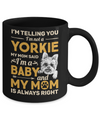 Yorkie I'm Telling You I'm Not A Yorkie My Mom Said Mug Coffee Mug | Teecentury.com