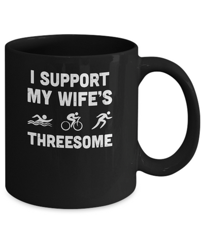 Triathlon I Support My Wife's Threesome Funny Husband Mug Coffee Mug | Teecentury.com