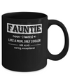 Fauntie Funny Aunts Like A Mom Only Cooler Definition Mug Coffee Mug | Teecentury.com