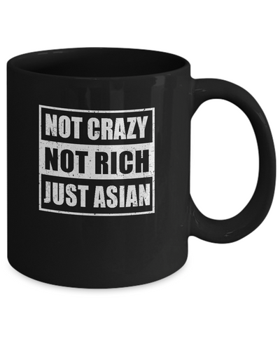 Not Crazy Not Rich Just Asian Mug Coffee Mug | Teecentury.com