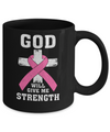 God Will Give Me Strength Pink Breast Cancer Gift Mug Coffee Mug | Teecentury.com