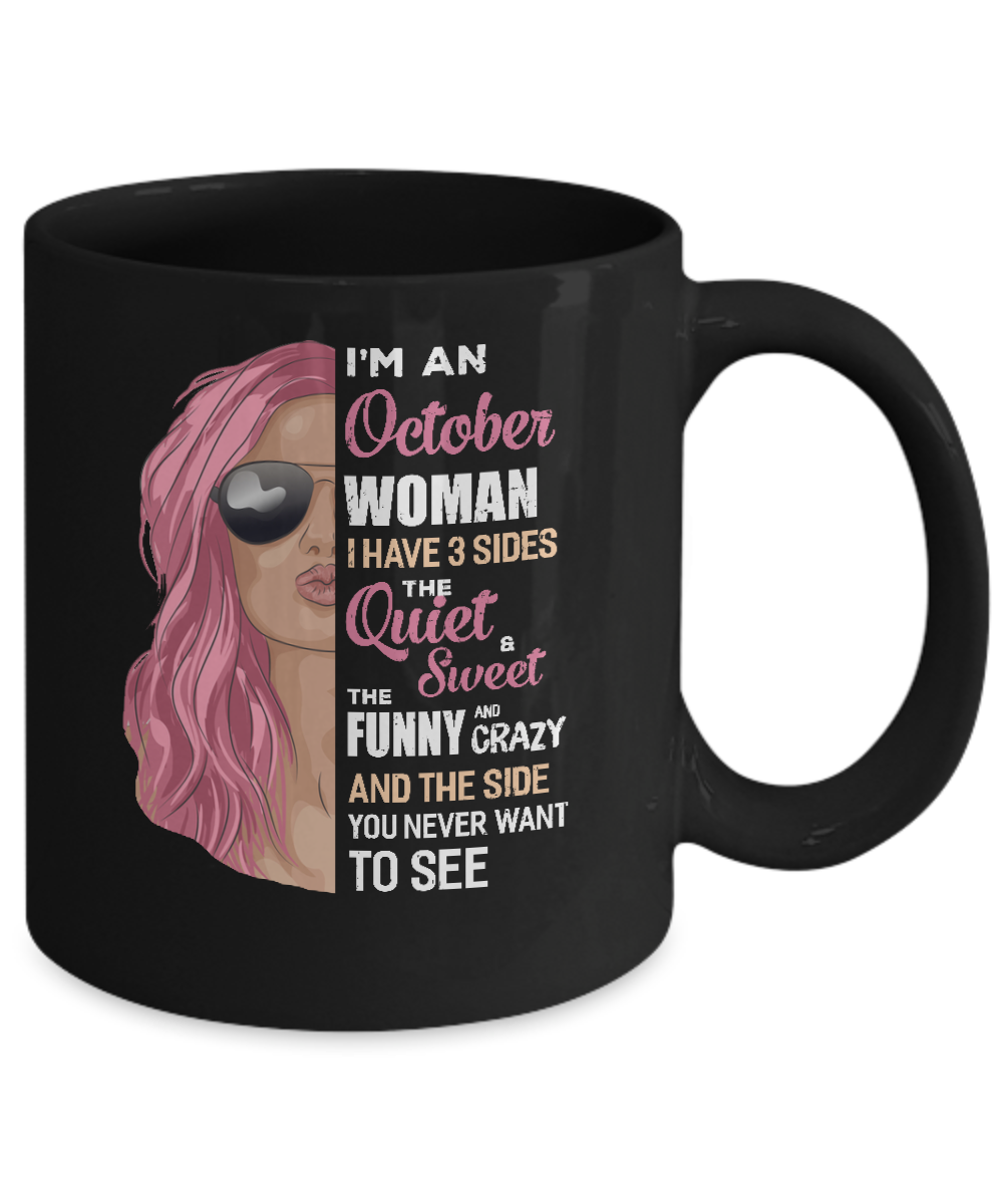 Im An October Woman I Have 3 Sides October Girl Birthday Gift Mug Coffee Mug | Teecentury.com