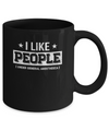 I Like People Under General Anesthesia Mug Coffee Mug | Teecentury.com