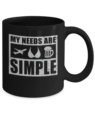 My Needs Are Simple Airplane Boobs Beer Mug Coffee Mug | Teecentury.com