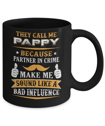They Call Me Pappy Because Partner In Crime Mug Coffee Mug | Teecentury.com