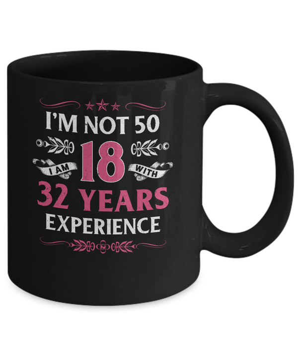50 coffee mugs but 18 I'm Not 50 I Am 18 Years Old 1976 50th Birthday Gift Mug