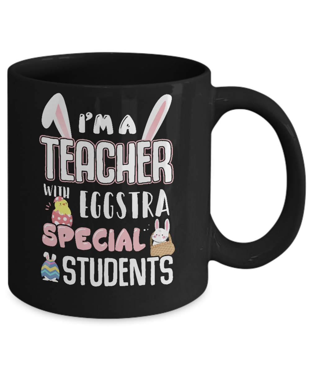 I'm A Teacher With Eggs Special Students Easter Mug Coffee Mug | Teecentury.com