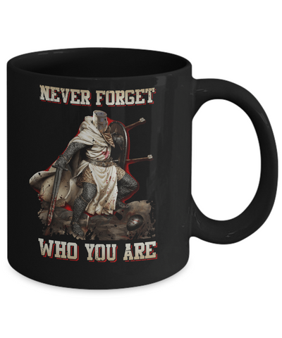Knight Templar Never Forget Who You Are Mug Coffee Mug | Teecentury.com