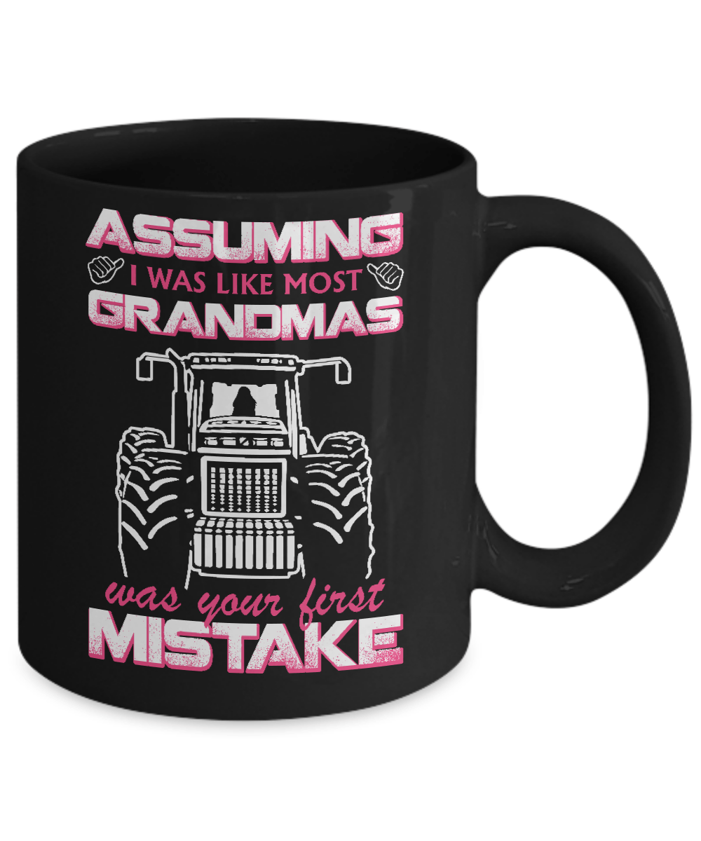 Assuming I Was Like Most Grandmas Was Your First Mistake Farmer Mug Coffee Mug | Teecentury.com