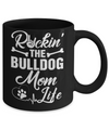Rockin The Bulldog Mom Life Mug Coffee Mug | Teecentury.com