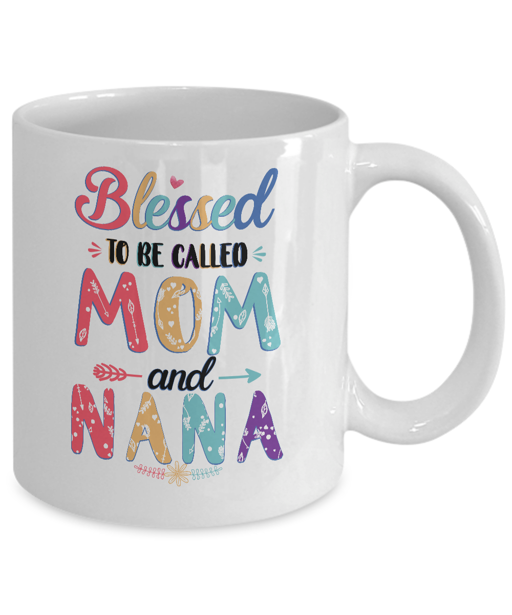 Blessed To Be Called Mom And Nana Mothers Day Gift Mug Coffee Mug | Teecentury.com