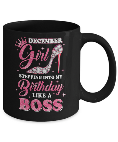 December Girl Stepping into my birthday like a boss Gift Mug Coffee Mug | Teecentury.com