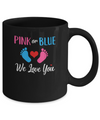 Pink Or Blue Boy Or Girl We Love You Gender Reveal Mug Coffee Mug | Teecentury.com